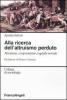 Alla ricerca dell'altruismo perduto. Altruismo, cooperazione, capitale sociale