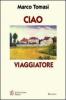Ciao viaggiatore. Storia di un amore �a distanza�