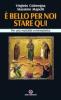 � bello per noi stare qui. Per una carit� contemplativa