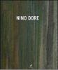 Nino Dore. Catalogo della mostra