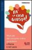 Fa' la cosa giusta! Manuale del consumo critico quotidiano a Roma e nel Lazio 2006-2007