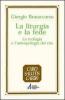 La liturgia e la fede. La teologia e l'antropologia del rito