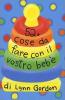 52 cose da fare con il vostro beb�. Carte