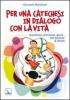 Per una catechesi in dialogo con la vita. Questionari, animazioni, giochi... 200 proposte di attivit�