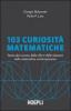 Centotre curiosit� matematiche