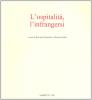 L' ospitalit�, l'infrangersi. Per una politica dell'assenza