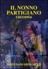 Il nonno partigiano racconta. Con DVD