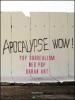 Apocalypse wow! Pop surrealism, neo pop, urban art. Catalogo della mostra (Roma, 8 novembre 2009-31 gennaio 2010). Ediz. italiana e inglese