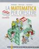 La matematica per crescere. Modulo 2B: Geometria. Per la Scuola media