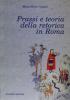 Prassi e teoria della retorica in Roma