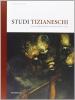Studi tizianeschi. Annuario della Fondazione Centro studi Tiziano e Cadore vol.1