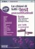 Le chiavi di tutti i test psicoattitudinali. Guida alla risoluzione delle diverse tipologie di test per tutti i concorsi