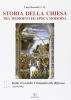 Storia della Chiesa tra Medioevo ed epoca moderna vol.1