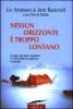 Nessun orizzonte � troppo lontano. Uno storico viaggio attraverso l'Antartide
