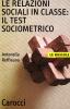 Le relazioni sociali in classe: il test sociometrico