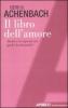 Il libro dell'amore. Amore � la risposta, ma qual � la domanda?