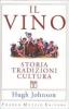 Il vino. Storia tradizioni cultura