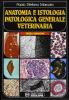Anatomia e istologia patologica generale veterinaria