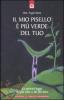 Il mio pisello � pi� verde del tuo. La spietata legge del pi� forte e del pi� duro