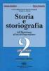 Storia e storiografia. Per le Scuole superiori vol.2