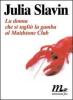 La donna che si tagli� la gamba al Maidstone Club