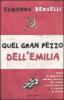 Quel gran pezzo dell'Emilia. Terra di comunisti, motori, musica, bel gioco, cucina grassa e italiani di classe