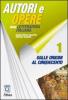 Autori e opere della letteratura italiana. Strumenti di analisi. Con espansione online. Per le Scuole superiori vol.1