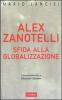 Alex Zanotelli. Sfida alla globalizzazione