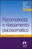 Psicomotricit� e rilassamento psicosomatico