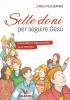 Sette doni per seguire Ges�. Itinerario di preparazione alla cresima
