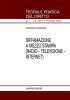 Diffamazione a mezzo stampa (radio-televisione-Internet)