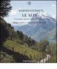 Le Alpi. Una regione unica al centro dell'Europa