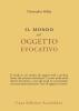 Il mondo dell'oggetto evocativo