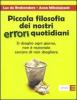 Piccola filosofia dei nostri errori quotidiani. Si sbaglia ogni giorno. Non � razionale cercare di non sbagliare