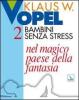 Bambini senza stress vol.2
