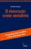 Il ristorante come metafora. L'organizzazione in cucina e l'arte di lavorare bene