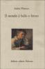 Il mondo � bello e feroce