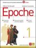 Epoche. Con atlante. Con espansione online. Per le Scuole superiori vol.1