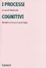I processi cognitivi. Modelli e ricerca in psicologia