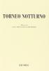 Torneo notturno. Sette notturni. Testo e musica di G. F. Malipiero