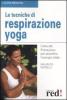 Le tecniche di respirazione yoga