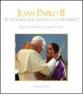 Giovanni Paolo II �l'uomo che amava gli uomini�. Beatificazione 1 maggio 2011. Ediz. spagnola