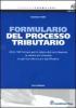 Formulario del processo tributario. Con CD-ROM