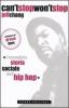 Can't stop won't stop. L'incredibile storia sociale dell'hip-hop