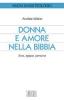 Donna e amore nella Bibbia. Eros, agape, persona