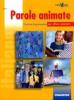 Parole animate. Percorso di grammatica per allievi stranieri. Con espansione online. Per la Scuola media