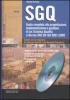 SGQ. Guida completa alla progetazione, implementazione e gestione di un Sistema Qualit� a Norme En ISO 9001:2000. Con CD-ROM