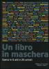 Un libro in maschera. Opera in cinque atti e venticinque artisti