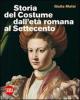 Storia del costume dall'et� romana al Settecento
