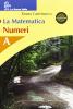 La matematica. Numeri. Modulo A-B. Per la Scuola media